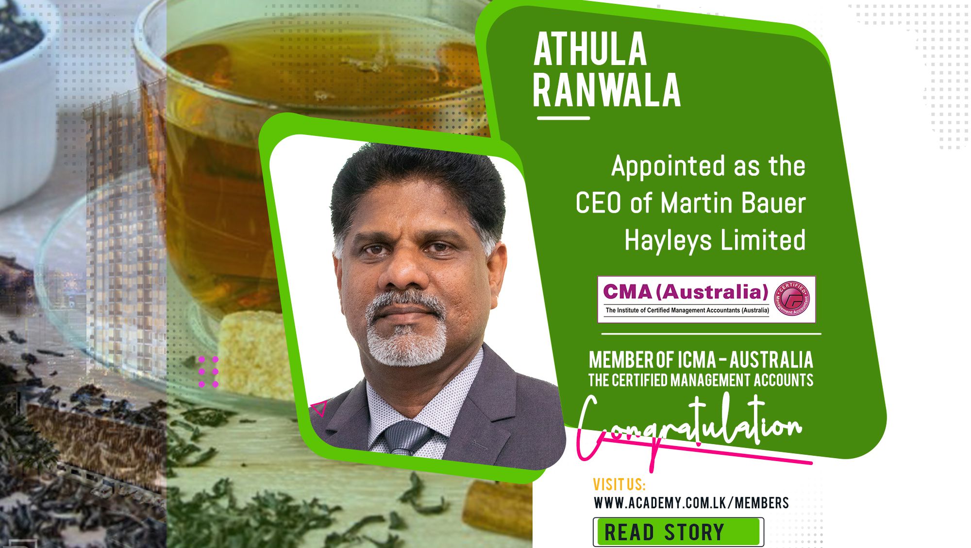 Mr. Athula Ranwala : Recently appointed as the CEO of Martin Bauer Hayleys Limited.