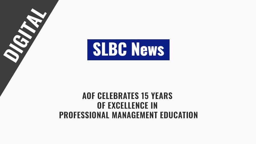 SLBC News - AOF Celebrates 15 Years of Excellence in Professional Management Education