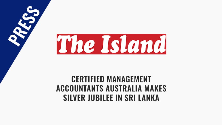 The Island - Certified Management Accountants Australia makes Silver Jubilee in Sri Lanka