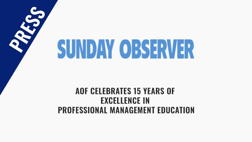 Sunday Observer - AOF celebrates 15 years of excellence in professional management education