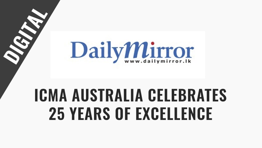 DailyMirror - ICMA Australia Celebrates 25 years of Excellence