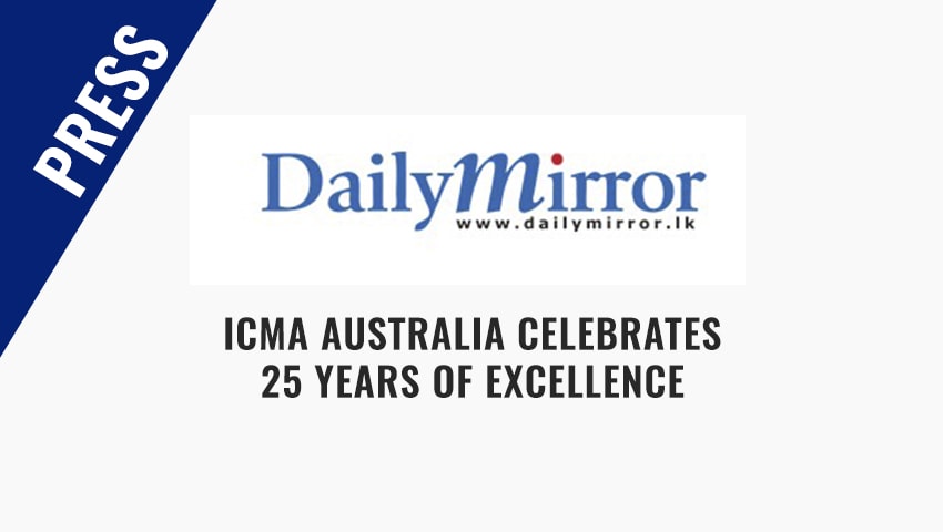 DailyMirror - ICMA Australia Celebrates 25 years of Excellence